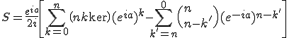 S=\frac{e^{ia}}{2i}\[\Bigsum_{k=0}^n\(n\\k\)(e^{ia})^k-\Bigsum_{k'=n}^0\(n\\n-k'\)(e^{-ia})^{n-k'}\]